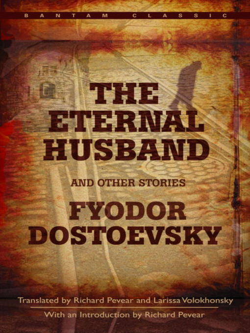 Title details for The Eternal Husband and Other Stories by Fyodor Dostoevsky - Available